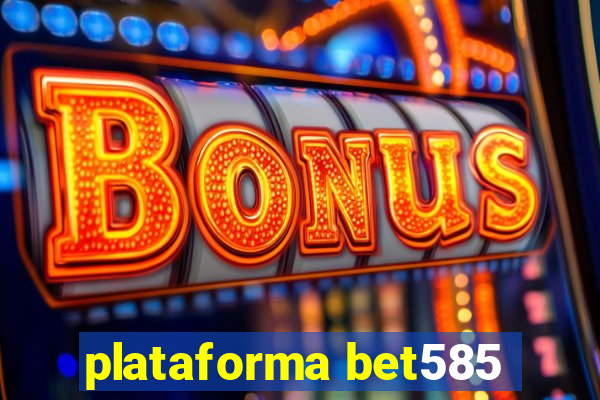 plataforma bet585